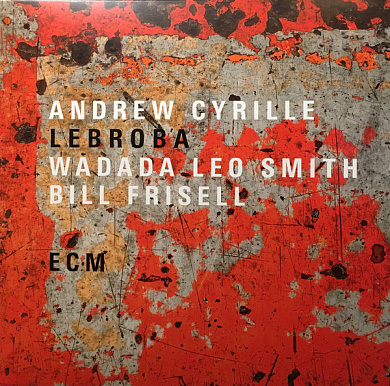 Виниловая пластинка Andrew Cyrille/Wadada Leo Smith/Bill Frisell, Lebroba (0602577055638)
